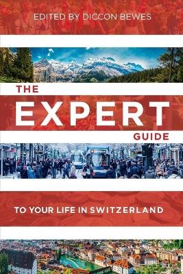 The Expert Guide to Your Life in Switzerland - 