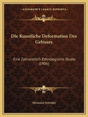 Die Kunstliche Deformation Des Gebisses