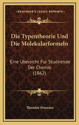 Die Typentheorie Und Die Molekularformeln - Theodor Petersen