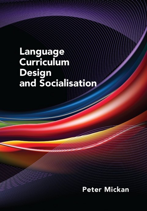 Language Curriculum Design and Socialisation - Peter Mickan