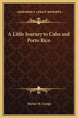 A Little Journey to Cuba and Porto Rico