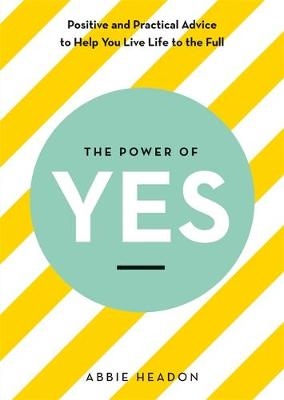 The Power of YES - Abbie Headon