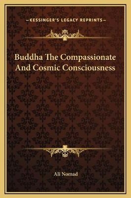 Buddha The Compassionate And Cosmic Consciousness