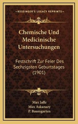 Chemische Und Medicinische Untersuchungen