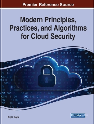 Modern Principles, Practices, and Algorithms for Cloud Security - 