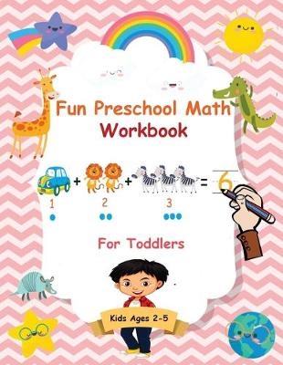 Fun Preschool Math Workbook For Toddlers - Angela McBride