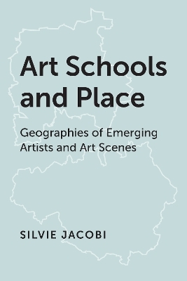 Art Schools and Place - Silvie Jacobi
