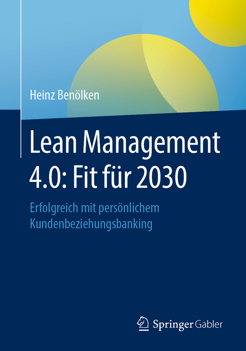 Lean Management 4.0: Fit f&uuml;r 2030 - Heinz Ben&ouml;lken