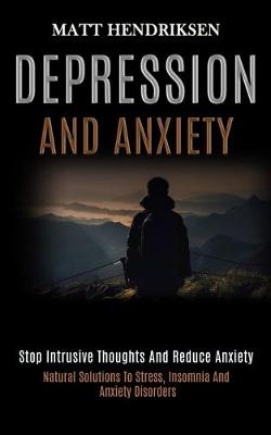 Depression and Anxiety - Matt Hendriksen