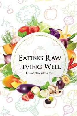 Eating Raw, Living Well