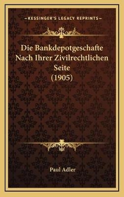 Die Bankdepotgeschafte Nach Ihrer Zivilrechtlichen Seite (1905)