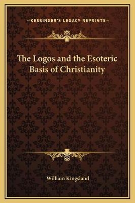 The Logos and the Esoteric Basis of Christianity