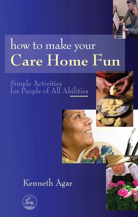 How to Make Your Care Home Fun - Kenneth Agar