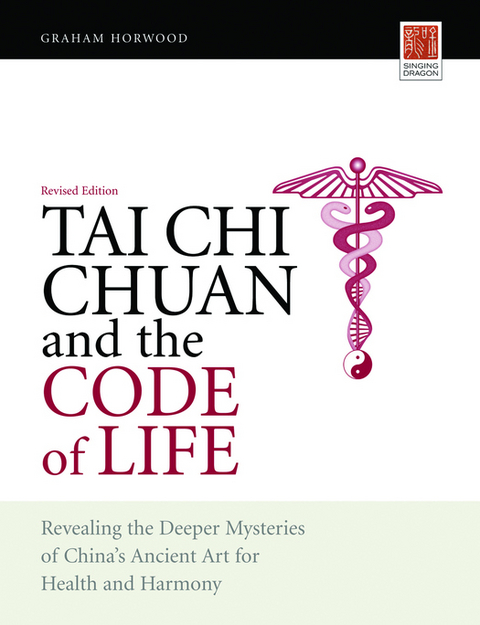 Tai Chi Chuan and the Code of Life - Graham Horwood
