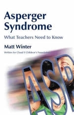 Asperger Syndrome - What Teachers Need to Know -  Matt Winter