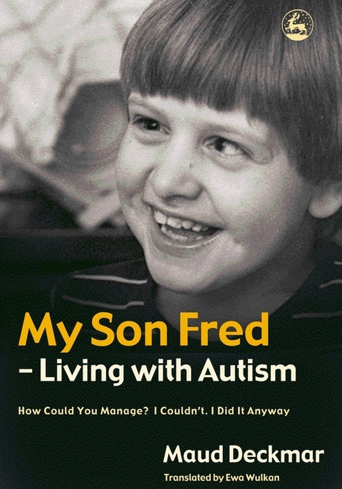 My Son Fred - Living with Autism - Maud Deckmar