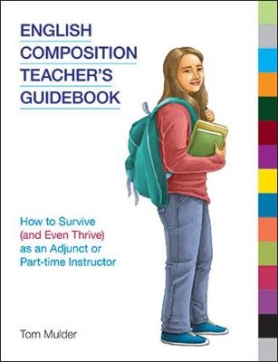 English Composition Teacher's Guidebook - Tom Mulder