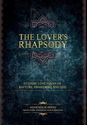 The Lover's Rhapsody - Adam Malik Siddiq