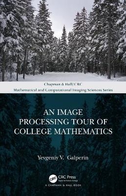 An Image Processing Tour of College Mathematics - Yevgeniy V Galperin