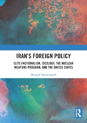 Iran&rsquo;s Foreign Policy - Masoud Kazemzadeh