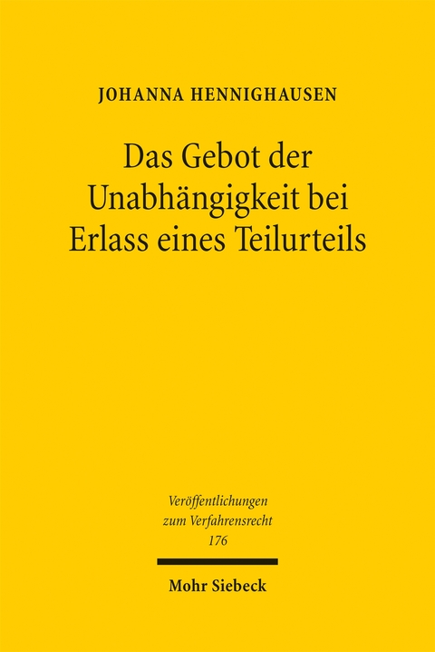 Das Gebot der Unabhängigkeit bei Erlass eines Teilurteils - Johanna Hennighausen