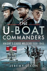 The U-Boat Commanders - Jeremy Dixon