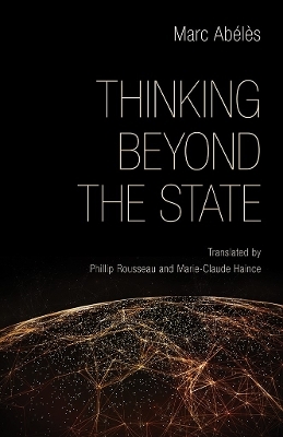 Thinking Beyond the State - Marc Ab&eacute;l&egrave;s