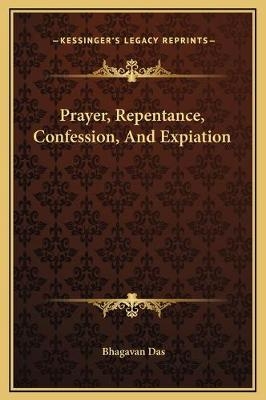 Prayer, Repentance, Confession, And Expiation