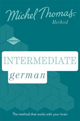 Intermediate German New Edition (Learn German with the Michel Thomas Method) - Michel Thomas