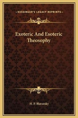 Exoteric And Esoteric Theosophy