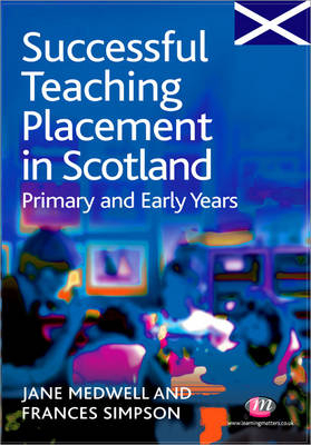 Successful Teaching Placement in Scotland Primary and Early Years -  Jane Medwell,  Frances Simpson