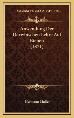 Anwendung Der Darwinschen Lehre Auf Bienen (1871) - Hermann Muller