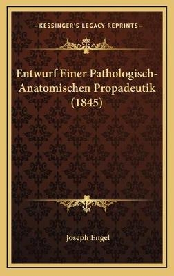 Entwurf Einer Pathologisch-Anatomischen Propadeutik (1845)