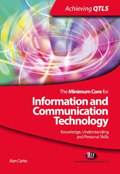 The Minimum Core for Information and Communication Technology: Knowledge, Understanding and Personal Skills - Alan Clarke