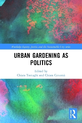Urban Gardening as Politics - 