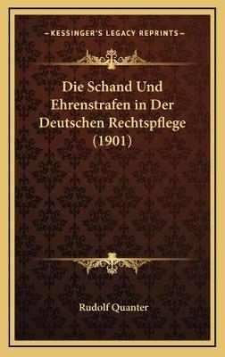 Die Schand Und Ehrenstrafen in Der Deutschen Rechtspflege (1901)