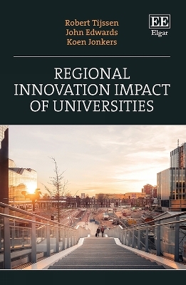 Regional Innovation Impact of Universities - Robert Tijssen, John Edwards, Koen Jonkers