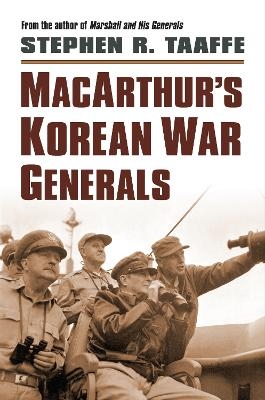 MacArthur 's Korean War Generals - Stephen R. Taaffe