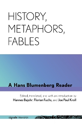 History, Metaphors, Fables - Hans Blumenberg