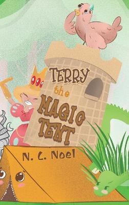 Terry the Magic Tent - N. C. NOEL