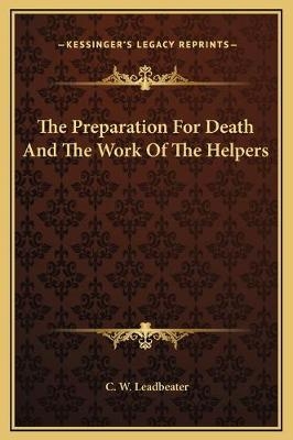 The Preparation For Death And The Work Of The Helpers