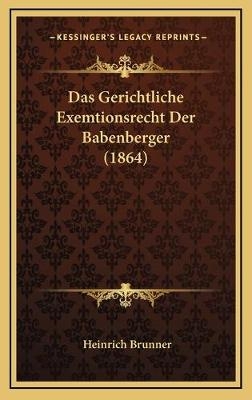 Das Gerichtliche Exemtionsrecht Der Babenberger (1864)