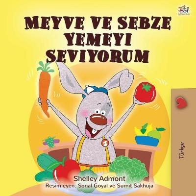 I Love to Eat Fruits and Vegetables (Turkish Book for Kids) - Shelley Admont, KidKiddos Books
