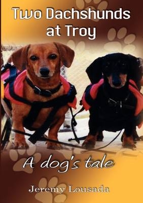 Two Dachshunds at Troy - A dog's tale