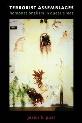 Terrorist Assemblages - Jasbir K. Puar