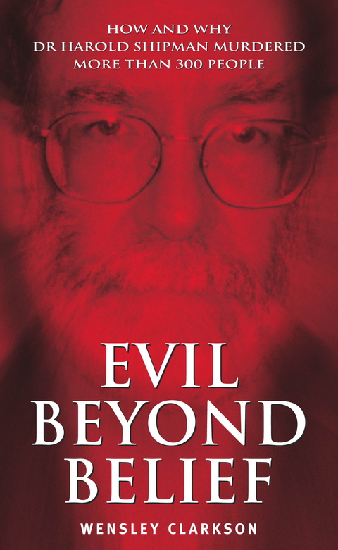 Evil Beyond Belief - Wensley Clarkson