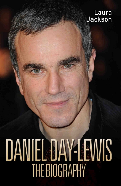 Daniel Day-Lewis - The Biography - Laura Jackson