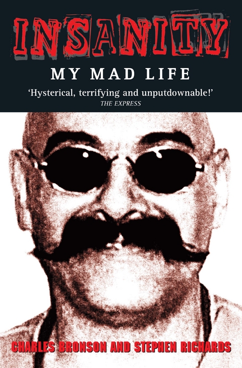 Insanity - My Mad Life - Charles Bronson