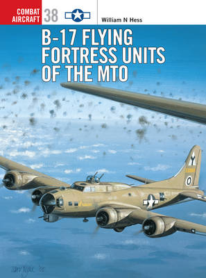 B-17 Flying Fortress Units of the MTO -  William N Hess