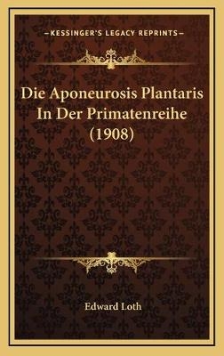 Die Aponeurosis Plantaris In Der Primatenreihe (1908)